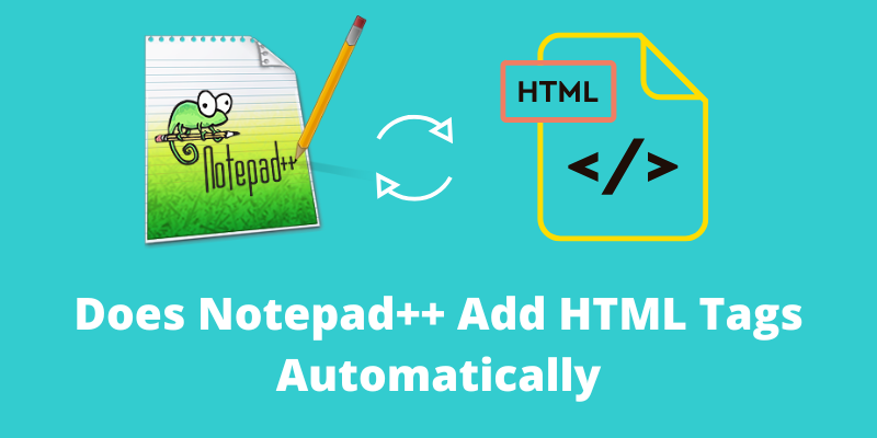 Does Notepad++ Add HTML Tags Automatically