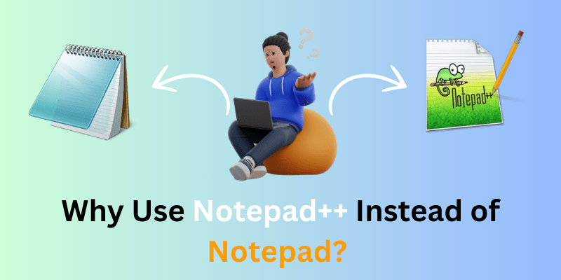 why use notepad++ instead of notepad